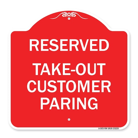 Signmission Reserved-Take-Out Customer Parking, Red & White Aluminum Sign, 18" x 18", RW-1818-23220 A-DES-RW-1818-23220